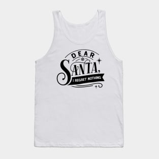 Dear Santa I Regret Nothing Tank Top